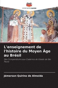 bokomslag L'enseignement de l'histoire du Moyen ge au Brsil