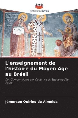 Jémerson Quirino de Almeida - L'enseignement de l'histoire du Moyen Âge au Brésil, Häftad