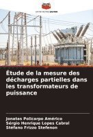 Jonatas Policarpo Américo, Sérgio Henrique Lopes Cabral, Stéfano Frizzo Stefenon - Étude de la mesure des décharges partielles dans les transformateurs de puissance, Häftad