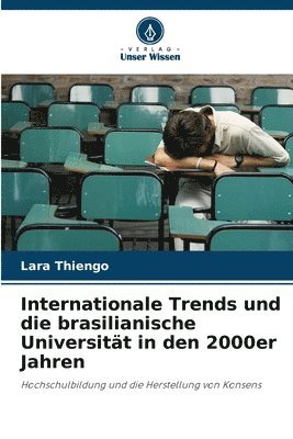 bokomslag Internationale Trends und die brasilianische Universitt in den 2000er Jahren