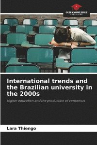 bokomslag International trends and the Brazilian university in the 2000s