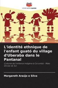 bokomslag L'identit ethnique de l'enfant guat du village d'Uberaba dans le Pantanal