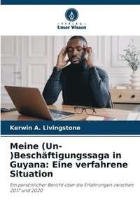 bokomslag Meine (Un-)Beschftigungssaga in Guyana