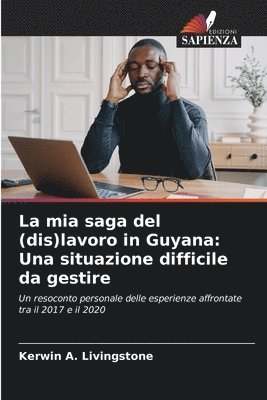 bokomslag La mia saga del (dis)lavoro in Guyana