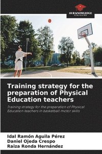 bokomslag Training strategy for the preparation of Physical Education teachers