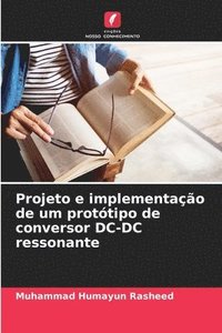 bokomslag Projeto e implementao de um prottipo de conversor DC-DC ressonante