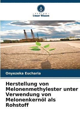 Herstellung von Melonenmethylester unter Verwendung von Melonenkernl als Rohstoff 1