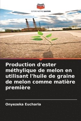 Production d'ester mthylique de melon en utilisant l'huile de graine de melon comme matire premire 1