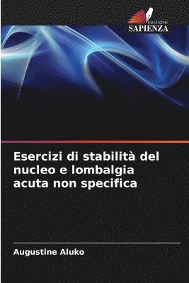 bokomslag Esercizi di stabilit del nucleo e lombalgia acuta non specifica