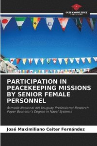 bokomslag Participation in Peacekeeping Missions by Senior Female Personnel