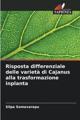 Silpa Somavarapu - Risposta differenziale delle varietà di Cajanus alla trasformazione inplanta, Häftad