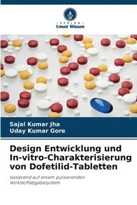 bokomslag Design Entwicklung und In-vitro-Charakterisierung von Dofetilid-Tabletten