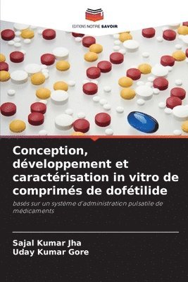 bokomslag Conception, dveloppement et caractrisation in vitro de comprims de doftilide