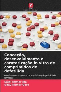 bokomslag Conceo, desenvolvimento e caraterizao in vitro de comprimidos de dofetilida