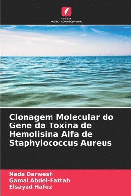 Clonagem Molecular do Gene da Toxina de Hemolisina Alfa de Staphylococcus Aureus 1