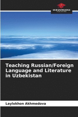 bokomslag Teaching Russian/Foreign Language and Literature in Uzbekistan