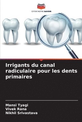 bokomslag Irrigants du canal radiculaire pour les dents primaires