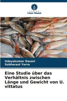 bokomslag Eine Studie ber das Verhltnis zwischen Lnge und Gewicht von U. vittatus