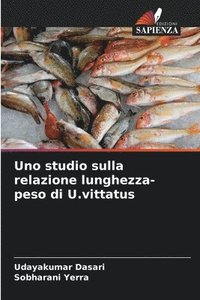 bokomslag Uno studio sulla relazione lunghezza-peso di U.vittatus