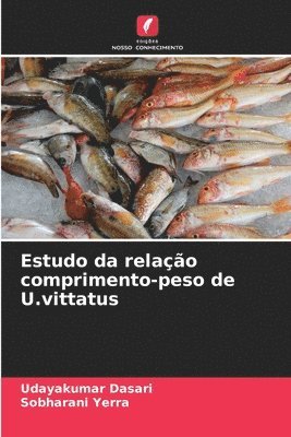 bokomslag Estudo da relao comprimento-peso de U.vittatus