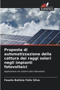 bokomslag Proposta di automatizzazione della cattura dei raggi solari negli impianti fotovoltaici