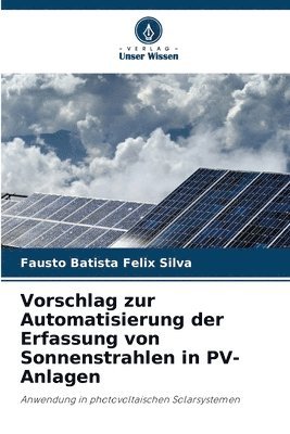 bokomslag Vorschlag zur Automatisierung der Erfassung von Sonnenstrahlen in PV-Anlagen