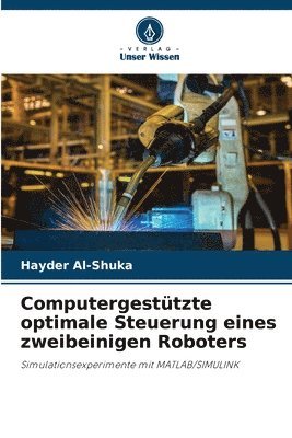 Hayder Al-Shuka - Computergestützte optimale Steuerung eines zweibeinigen Roboters, Häftad