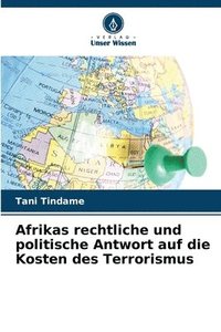 bokomslag Afrikas rechtliche und politische Antwort auf die Kosten des Terrorismus