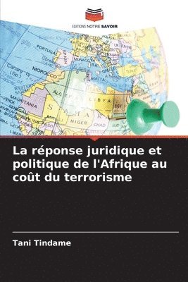 bokomslag La rponse juridique et politique de l'Afrique au cot du terrorisme