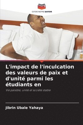 bokomslag L'impact de l'inculcation des valeurs de paix et d'unit parmi les tudiants en