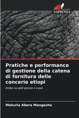 bokomslag Pratiche e performance di gestione della catena di fornitura delle concerie etiopi