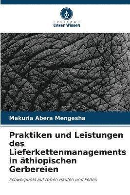 bokomslag Praktiken und Leistungen des Lieferkettenmanagements in thiopischen Gerbereien