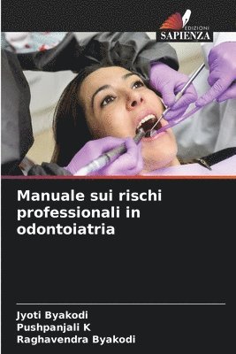 Jyoti Byakodi, Pushpanjali K, Raghavendra Byakodi - Manuale sui rischi professionali in odontoiatria, Häftad