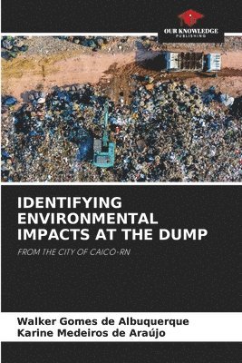 Identifying Environmental Impacts at the Dump 1