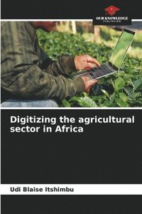 bokomslag Digitizing the agricultural sector in Africa