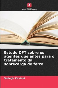 bokomslag Estudo DFT sobre os agentes quelantes para o tratamento da sobrecarga de ferro