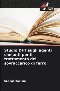 bokomslag Studio DFT sugli agenti chelanti per il trattamento del sovraccarico di ferro