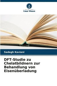 bokomslag DFT-Studie zu Chelatbildnern zur Behandlung von Eisenberladung