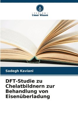 DFT-Studie zu Chelatbildnern zur Behandlung von Eisenberladung 1