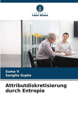 Suma V, Sangita Gupta - Attributdiskretisierung durch Entropie, Häftad
