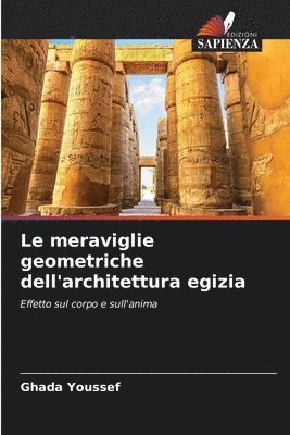 bokomslag Le meraviglie geometriche dell'architettura egizia