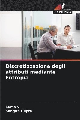 Suma V, Sangita Gupta - Discretizzazione degli attributi mediante Entropia, Häftad