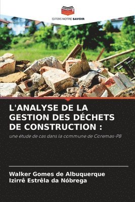L'Analyse de la Gestion Des Déchets de Construction
