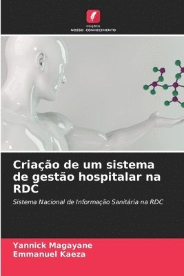 bokomslag Criao de um sistema de gesto hospitalar na RDC