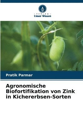 bokomslag Agronomische Biofortifikation von Zink in Kichererbsen-Sorten