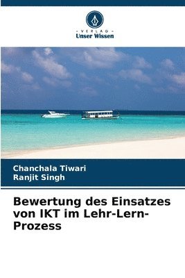 Bewertung des Einsatzes von IKT im Lehr-Lern-Prozess 1