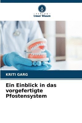 Kriti Garg - Einblick in das vorgefertigte Pfostensystem, Häftad