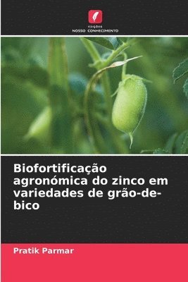 bokomslag Biofortificao agronmica do zinco em variedades de gro-de-bico