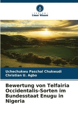 bokomslag Bewertung von Telfairia Occidentalis-Sorten im Bundesstaat Enugu in Nigeria