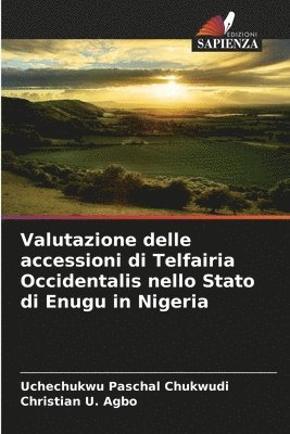 bokomslag Valutazione delle accessioni di Telfairia Occidentalis nello Stato di Enugu in Nigeria